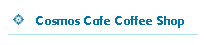Cosmos Cafe Coffee Shop